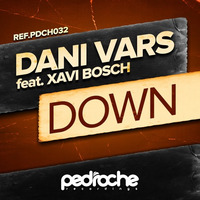 Dani Vars Feat. Xavi Bosch - Down (Original mix) OUT NOW!!! by Dani Vars