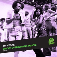 Jay Vegas - Disco Fever (2016 Re-Touch) by Jay Vegas