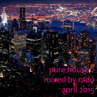 Pure House 2  / April 2015 by Dj Rado