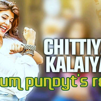 Chitiyaan Kalaiyaan (GAUTUM PUNDYT's REMIX) by Gautum Pundyt