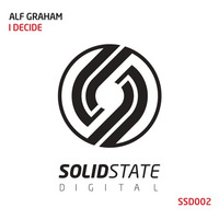 SSD002: Alf Graham - I Decide (Original Mix) OUT NOW! by Solid State Digital
