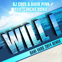 Dj Chus & David Penn Feat. Concha Buika - Will I (Dani Vars 2014 remix)"Private Use" by Dani Vars