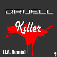 Druell - Killer (J.A. Remix) by J.A.