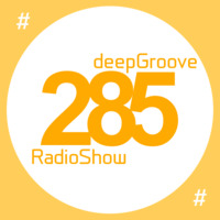 deepGroove Show 285 by deepGroove [Show] by Martin Kah