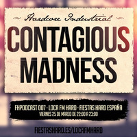 #FHPodcast007 CONTAGIOUS MADNESS by Fiestas Hard