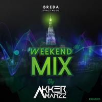 BDM Weekend Mix 004 by Akkermanzz by Breda Dance Music