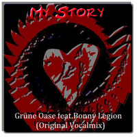 GrüneOase Feat. Bonnie Legion - My Story (Original Vocalmix) by Grüne Oase