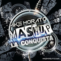 Mike Morato - La Conquista (Mashup) by Mike Morato