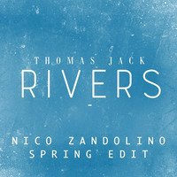 Thomas Jack - Rivers (Nico Zandolino Spring Edit) by Nico Zandolino