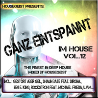 VA - Ganz Entspannt im House Vol.12 (Mixed by Housegeist) by Housegeist