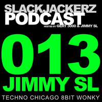 SlackJackerz #013 - Jimmy SL plays Chicago Wonky 8Bit Techno Breaks by SlackJackerz - Everything That Jacks!