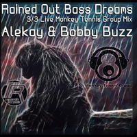 Alekay &amp; Bobby BuzZ - Rained Out Bass Dreams (MTG Mix) Theoryon Records by MONKEY TENNIS GROUP