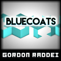 Bluecoats (Original Mix) by Gordon Raddei