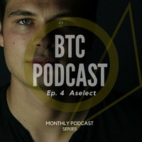 BTC Podcast #4 - Aselect by BTC
