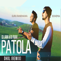 PATOLA (DHOL REMIX) - DJ JAM & DJ R-NATION by Dj Jam (Chandigarh)
