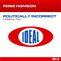 Ross Homson - Politically Incorrect by Ross Homson