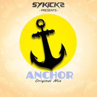 Anchor(Original Mix) by Sykicks