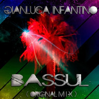 - BASSUL - Gianluca Infantino (Orig Mix) 1 by #INFANTINO#