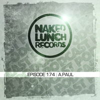 Naked Lunch PODCAST #174 - A.PAUL by Naked Lunch | Techno