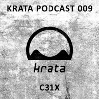 C31X // Krata Podcast 009 by Krata Platten