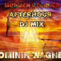 Dominik Wagner - Morgen Stunden (Afterhour Dj MIX #1) by Dominik Wagner [Official]