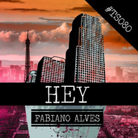 Hey (Original Mix) by Fabiano Alves