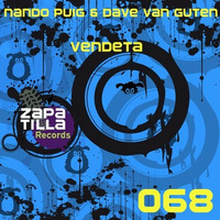 Nando Puig &amp; Dave Van Guten - Vendeta (Dave Van Guten Remix) by Nando Puig