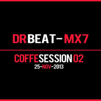 DR BEAT-MX7 - COFFEE SESSION PARTE II (25-NOV-2013 by DR BEAT-MX7
