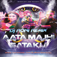 Singham Returns - Aata Majhi Satakli (DJ Roni Remix) by DJ Roni Kolkata