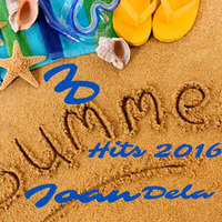 Summer Hits 2016 by Joan DL