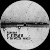 Ljubav (SM Noize Remix) by Reestar