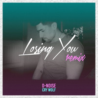 Cry Wolf - Losing You (D-Noise Remix) Remaster by D-Noise