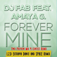 Dj Fab Feat. Amaya G. - Forever Mine (LZD Remix Contest Version November  2012)