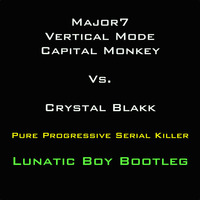 Major7 & Vertical Mode Vs Crystal Blakk - Pure Progressive Serial Killer (Lunatic Boy Bootleg) by Global State Recordings