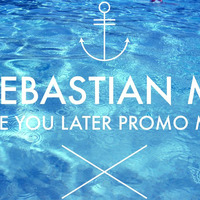 Sebastian M. [GER] - SEE YOU LATER (Promo Mai) by Sebastian M. [GER]