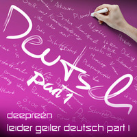 Leider geiler Deutsch Part 1 by Rene Deepreen