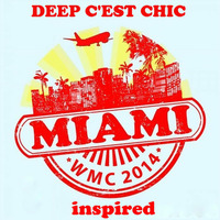 DEEP C'EST CHIC 2014-03-22 #1 // MIAMI WMC 2014 inspired // mixed by joe eterno by joe eterno (DJ since MCMLXXX)