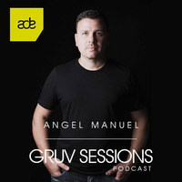 GruvSessions Episode #19: ADE '16 by Angel Manuel