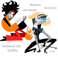 Michmash -Groove on traffic by Michmash2014
