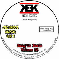 mr kek - Bang'in Beats Volume 23 - OLD SKOOL KLASSIX III by mr kek