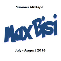 MaxBisi - Summer Mixtape July - August 2016 by MaxBisi