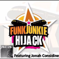 FunkJunkie Hijack Show Featuring Jonah Considine 14th April 2016 by Michael Prestage