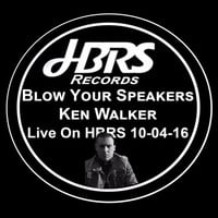 Ken Walker Presents Blow Ya Speakers On HBRS 10-04-016 by House Beats Radio Station