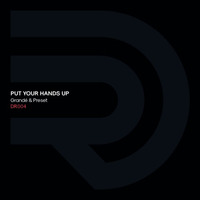 Grandé &amp; Preset - Put Your Hands Up (PREVIEW) by Drenched Records