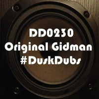 DD0230 Dusk Dubs - Original Gidman by Dusk Dubs