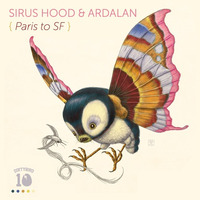 Sirus Hood & Ardalan - Paris to SF - Dirtybird by Sirus Hood