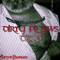 Dirty Pillows Disco by Growlhouse