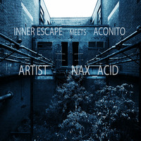 Inner Escape meets Aconito _ nAX Acid mix by Inner Escape
