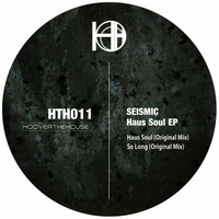 Seismic - So Long (Original Mix) Cut / Hoover The House Rec. by Seismic