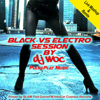 DJ WoC - Black Vs EDM Session 2015 by PulsaPlay Music DJ WoC